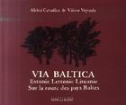 Couverture du livre « Via baltica » de Aleksi Cavaillez et Viktor Vejvoda aux éditions Noir Sur Blanc