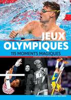 Couverture du livre « Jeux Olympiques : 115 moments magiques » de Alberto Bertolazzi et Stefano Fonsato et Alex Tacchini aux éditions Nuinui