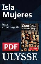 Couverture du livre « Isla Mujeres » de  aux éditions Ulysse