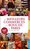 Couverture du livre « Les Meilleurs Commerces De Bouche De Paris Et Environs » de Noury Philippe aux éditions Impla