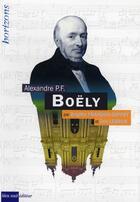 Couverture du livre « Alexandre P. F. Boëly » de Brigitte Francois-Sappey et Eric Lebrun aux éditions Bleu Nuit