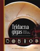 Couverture du livre « Tridacna gigas ; objets de prestige en Mélanésie » de Eric Lancrenon et Didier Zanette aux éditions Au Vent Des Iles