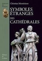 Couverture du livre « Symboles étranges des cathédrales » de Christian Montesinos aux éditions La Hutte