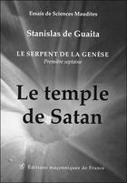 Couverture du livre « Le serpent de la Genèse, première septaine ; le temple de Satan » de Stanislas De Guaita aux éditions Edimaf