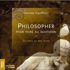 Couverture du livre « Philosopher pour vivre au quotidien ; du sens et des mots » de Danielle Geoffrion aux éditions Du Cram