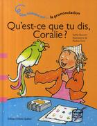 Couverture du livre « Qu'est-ce-que tu dis Coralie ? » de Stefan Boonen aux éditions Dominique Et Compagnie