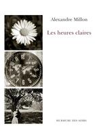 Couverture du livre « Les heures claires » de Alexandre Millon aux éditions Murmure Des Soirs