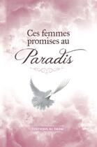 Couverture du livre « Ces femmes promises au paradis » de Juma Ahmed Khalil aux éditions Al Imam