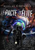 Couverture du livre « Le pacte d'Élite » de Nicolas Coturer aux éditions Thebookedition.com