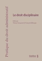 Couverture du livre « Le droit disciplinaire » de Francois Bellanger et Thierry Tanquerel aux éditions Schulthess