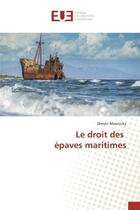 Couverture du livre « Le droit des epaves maritimes » de Mounichy Dimitri aux éditions Editions Universitaires Europeennes