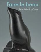 Couverture du livre « Faire le beau ; le bestiaire de la piscine » de  aux éditions Snoeck Gent