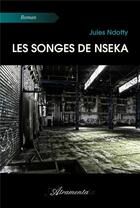 Couverture du livre « Les songes de Nseka » de Jules Ndotty aux éditions Atramenta