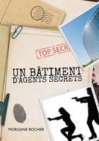 Couverture du livre « Un bâtiment d'agents secrets » de Rocher Morgane aux éditions Atramenta