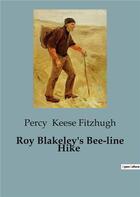 Couverture du livre « Roy Blakeley's Bee-line Hike » de Keese Fitzhugh Percy aux éditions Culturea