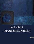 Couverture du livre « JAPANISCHE MÄRCHEN » de Karl Alberti aux éditions Culturea