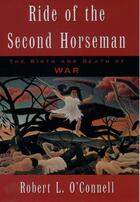 Couverture du livre « Ride of the Second Horseman: The Birth and Death of War » de O'Connell Robert L aux éditions Oxford University Press Usa