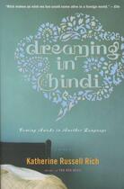 Couverture du livre « Dreaming in hindi: coming awake in another language » de Katherine Russell Rich aux éditions 