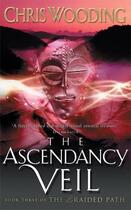 Couverture du livre « The Ascendancy Veil » de Chris Wooding aux éditions Orion Digital