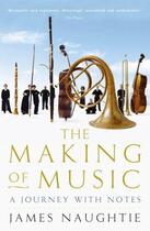 Couverture du livre « The Making of Music » de Naughtie James aux éditions Murray John Digital