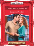 Couverture du livre « The Barons of Texas: Kit (Mills & Boon Desire) (The Barons - Book 9) » de Preston Fayrene aux éditions Mills & Boon Series