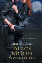 Couverture du livre « Black moon awakening » de Gardiner Lina aux éditions Bellebooks