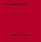 Couverture du livre « The Cheapest Thrill » de Abbie Kaufman aux éditions Epagine