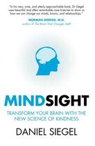 Couverture du livre « MINDSIGHT - TRANSFORM YOUR BRAIN WITH THE NEW SCIENCE OF KINDNESS » de Daniel Siegel aux éditions Oneworld