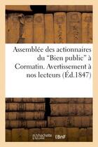 Couverture du livre « Assemblee des actionnaires du 'bien public' a cormatin. avertissement a nos lecteurs. a nos lecteurs » de  aux éditions Hachette Bnf