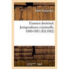 Couverture du livre « Examen doctrinal. jurisprudence criminelle, 1880-1881 » de Desjardins Albert aux éditions Hachette Bnf