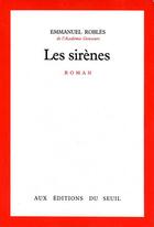 Couverture du livre « Les sirènes » de Emmanuel Robles aux éditions Seuil