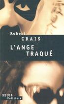 Couverture du livre « L'ange traqué » de Robert Crais aux éditions Seuil