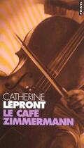 Couverture du livre « Cafe Zimmermann (Le) » de Catherine Lepront aux éditions Points