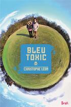 Couverture du livre « Bleu toxic » de Christophe Leon aux éditions Seuil Jeunesse