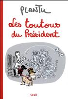 Couverture du livre « Les toutous du Président » de Plantu aux éditions Seuil
