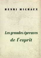 Couverture du livre « Les grandes epreuves de l'esprit et les innombrables petites » de Henri Michaux aux éditions Gallimard (patrimoine Numerise)