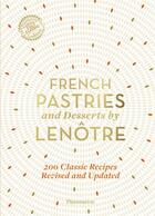 Couverture du livre « French pastries and desserts by Lenôtre » de Gaston Lenotre aux éditions Flammarion