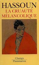 Couverture du livre « Cruaute melancolique (la) » de Jacques Hassoun aux éditions Flammarion
