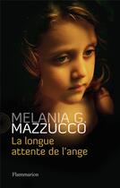 Couverture du livre « La longue attente de l'ange » de Melania G. Mazzucco aux éditions Flammarion