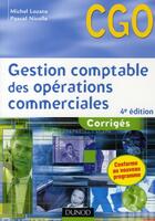 Couverture du livre « Gestion comptable des opérations commerciales ; CGO processus 1 ; corrigés (4e édition) » de Michel Lozato et Pascal Nicolle aux éditions Dunod