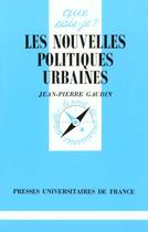 Couverture du livre « Les nouvelles politiques urbaines qsj 2839 » de Jean-Pierre Gaudin aux éditions Que Sais-je ?