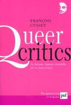 Couverture du livre « Queer critics » de Francois Cusset aux éditions Puf