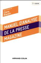 Couverture du livre « Manuel d'analyse de la presse magazine » de Claire Blandin aux éditions Armand Colin