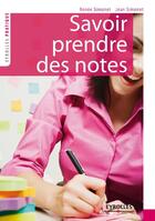 Couverture du livre « Savoir prendre des notes » de Renee Simonet aux éditions Eyrolles