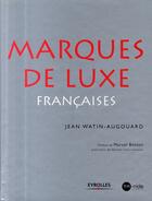 Couverture du livre « Les marques de luxe françaises » de Jean Watin-Augouard aux éditions Organisation