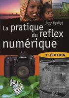 Couverture du livre « La Pratique Du Reflex Numerique » de Bouillot R aux éditions Vm