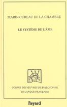 Couverture du livre « Le systeme de l'ame, 1664 » de Cureau De La Chambre aux éditions Fayard