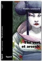 Couverture du livre « Thé vert et arsenic » de Frederic Lenormand aux éditions Fayard