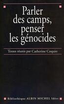 Couverture du livre « Parler des camps, penser les génocides » de Catherine Coquio aux éditions Albin Michel