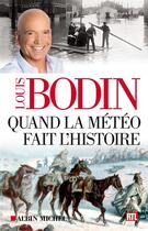 Couverture du livre « Quand la météo fait l'Histoire » de Louis Bodin aux éditions Albin Michel